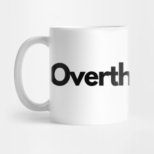 Funny | Overthinking | Silly Mug